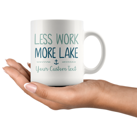 Less Work More Lake Custom Coffee Mug