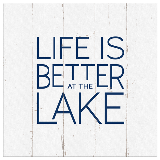 Life Is Better At The Lake - Canvas Wall Sign - Lake House Home Decor