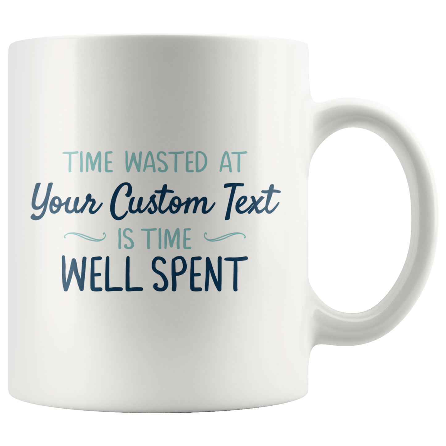 Time Wasted At The Lake Is Time Well Spent Custom Coffee Mug