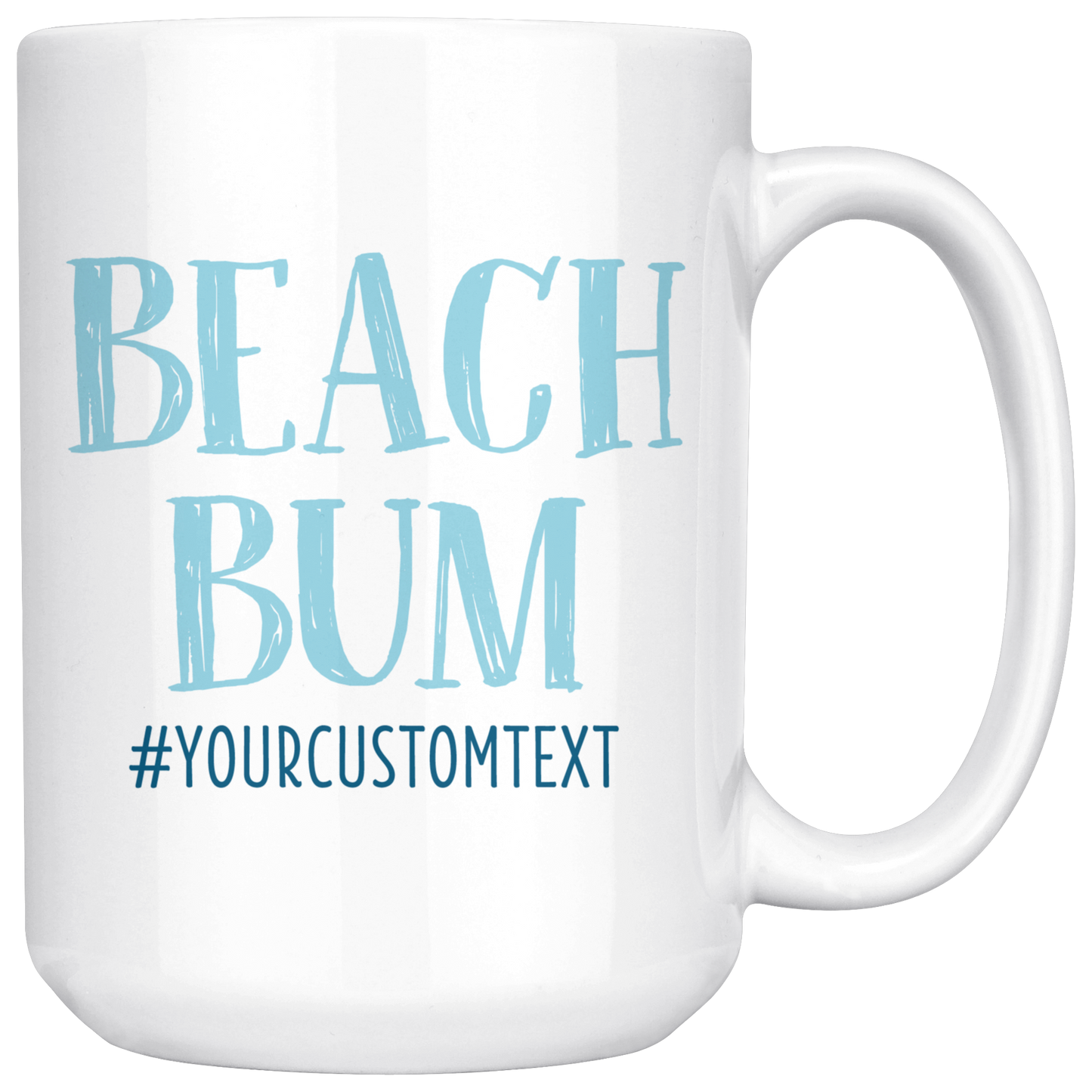 Beach Bum Custom Coffee Mug - 11oz or 15oz