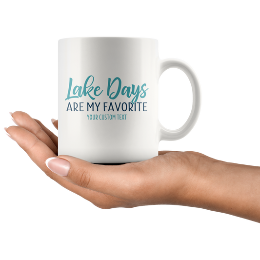 Lake Days Are My Favorite Custom Coffee Mug