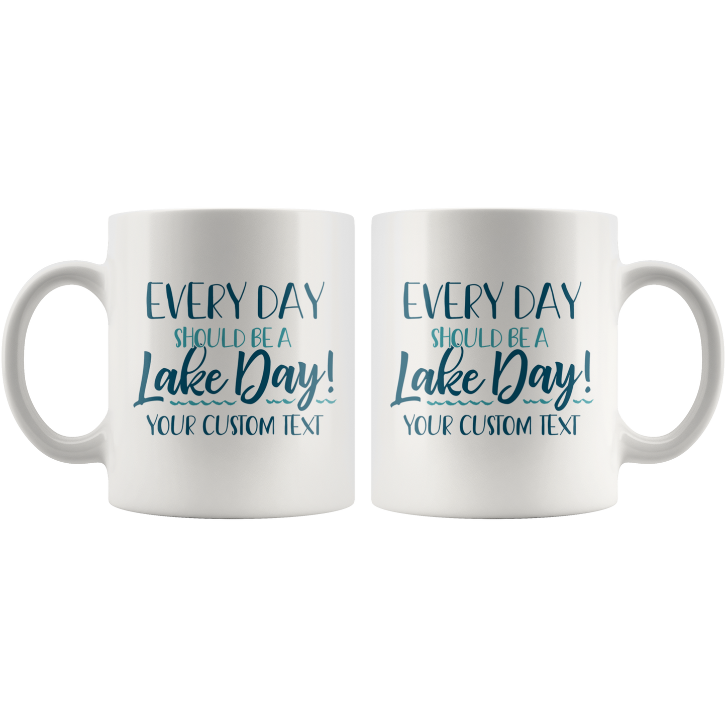 Every Day Should Be A Lake Day Custom Coffee Mug