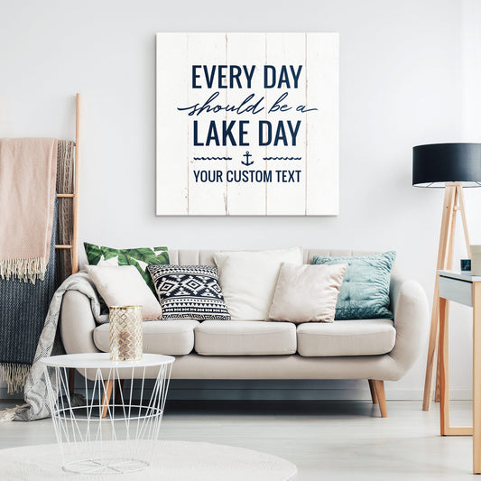 Every Day Should Be A Lake Day - Personalized Smith Mountain Lake Home Decor