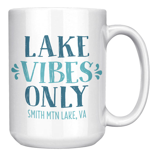 Lake Vibes Only - Smith Mountain Lake, VA Funny Coffee Mug