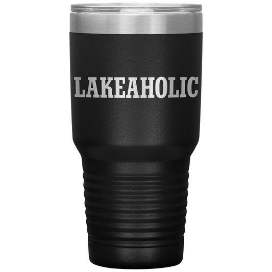 Lakeaholic Funny Drink Tumbler - Insulated Laser Etched Cup