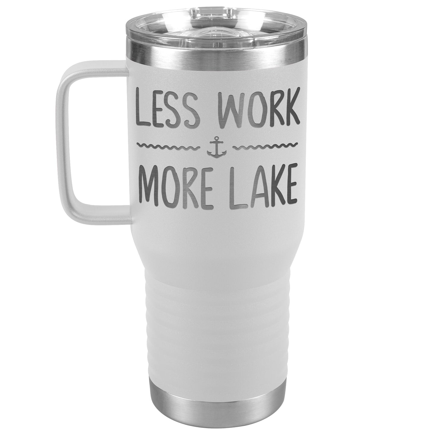 Less Work More Lake Drink Tumbler - Funny Insulated Cup