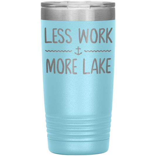 Less Work More Lake Drink Tumbler - Funny Insulated Cup