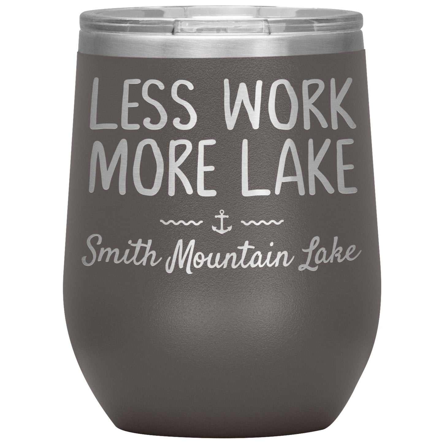 Less Work More Lake Smith Mountain Lake - Laser Etched 12oz Wine Tumbler