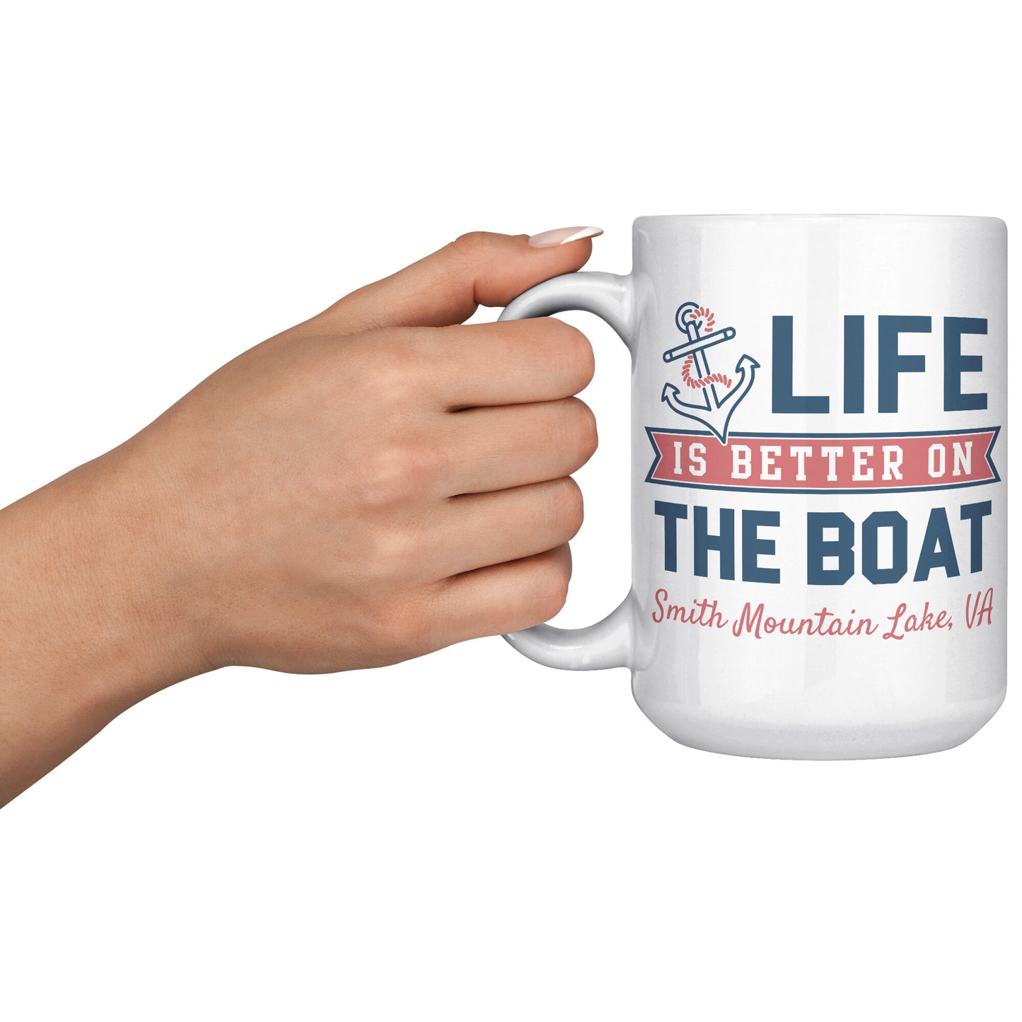 Life Is Better On The Boat - Smith Mountain Lake, VA Coffee Mug