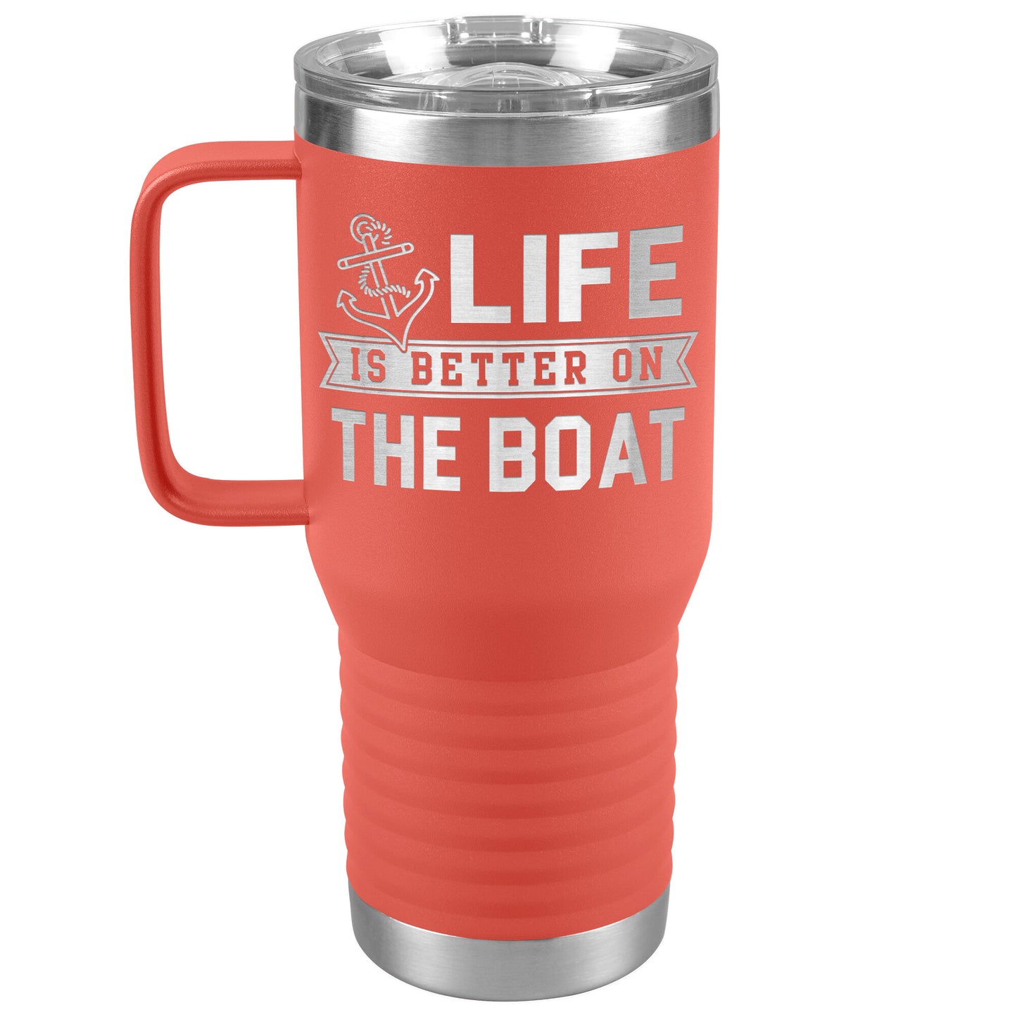 Life Is Better On The Boat Drink Tumbler - Insulated Lake Cup