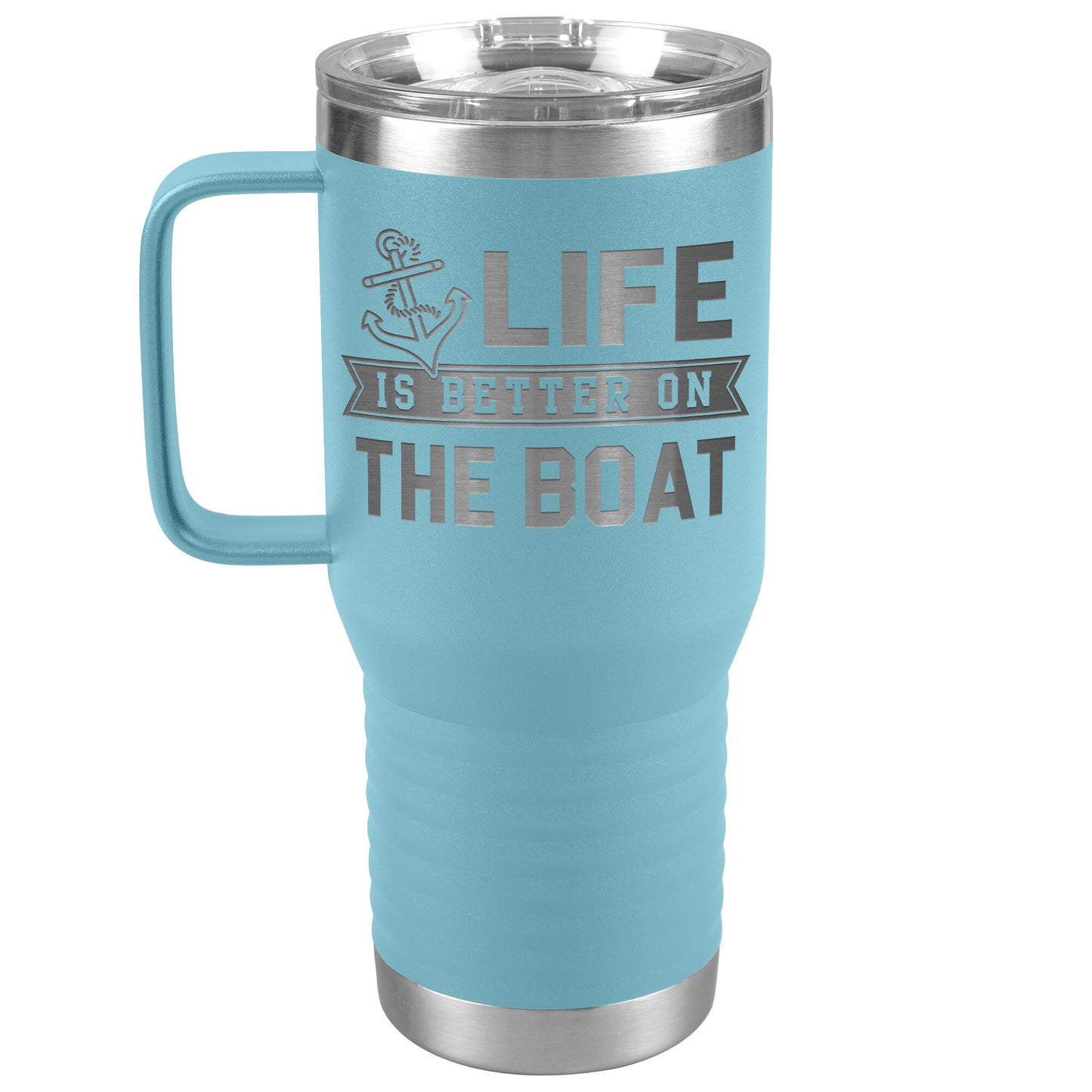 Life Is Better On The Boat Drink Tumbler - Insulated Lake Cup