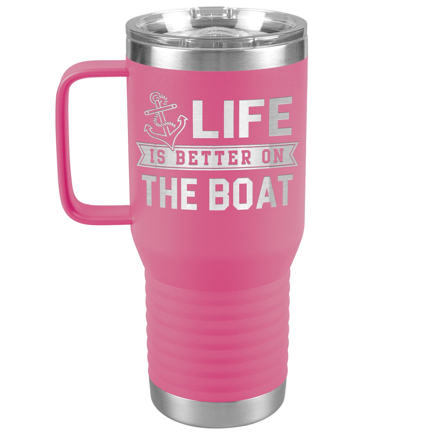 Life Is Better On The Boat Drink Tumbler - Insulated Lake Cup