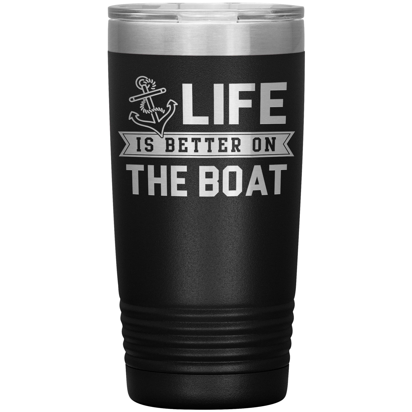Life Is Better On The Boat Drink Tumbler - Insulated Lake Cup