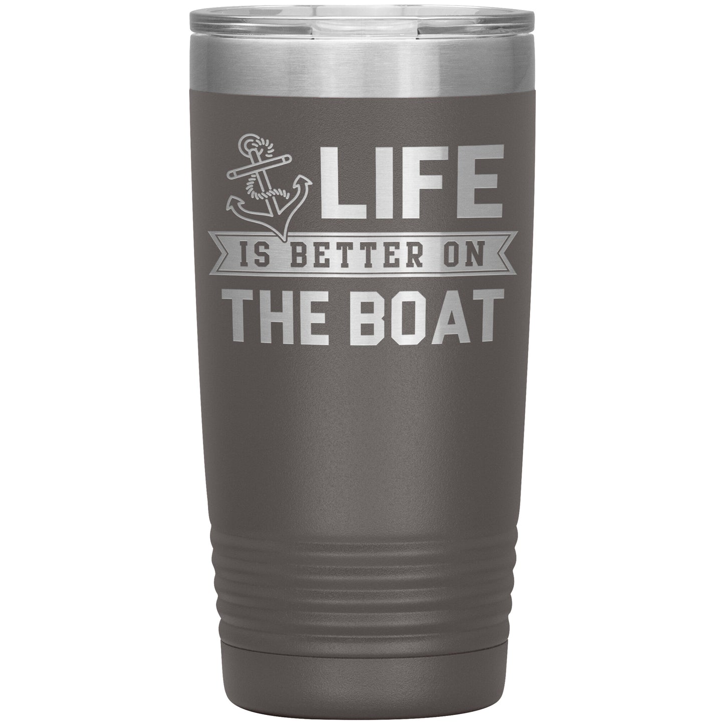 Life Is Better On The Boat Drink Tumbler - Insulated Lake Cup