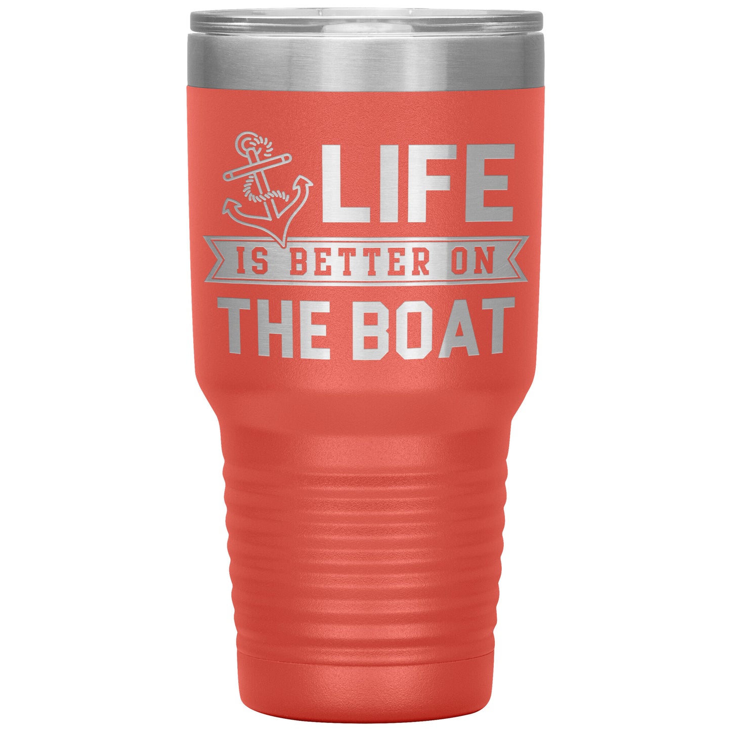 Life Is Better On The Boat Drink Tumbler - Insulated Lake Cup