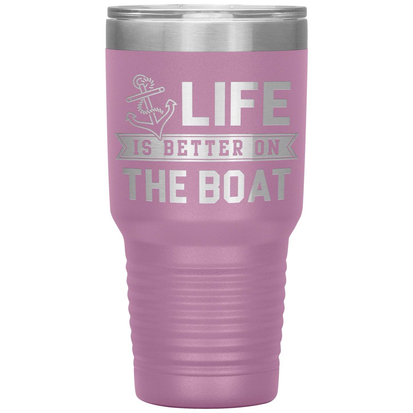 Life Is Better On The Boat Drink Tumbler - Insulated Lake Cup