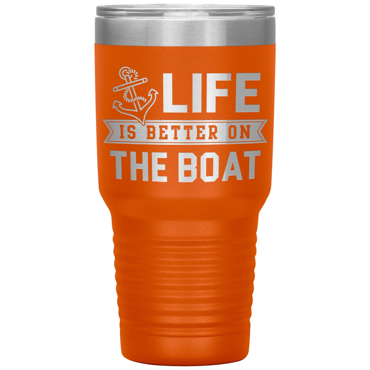 Life Is Better On The Boat Drink Tumbler - Insulated Lake Cup