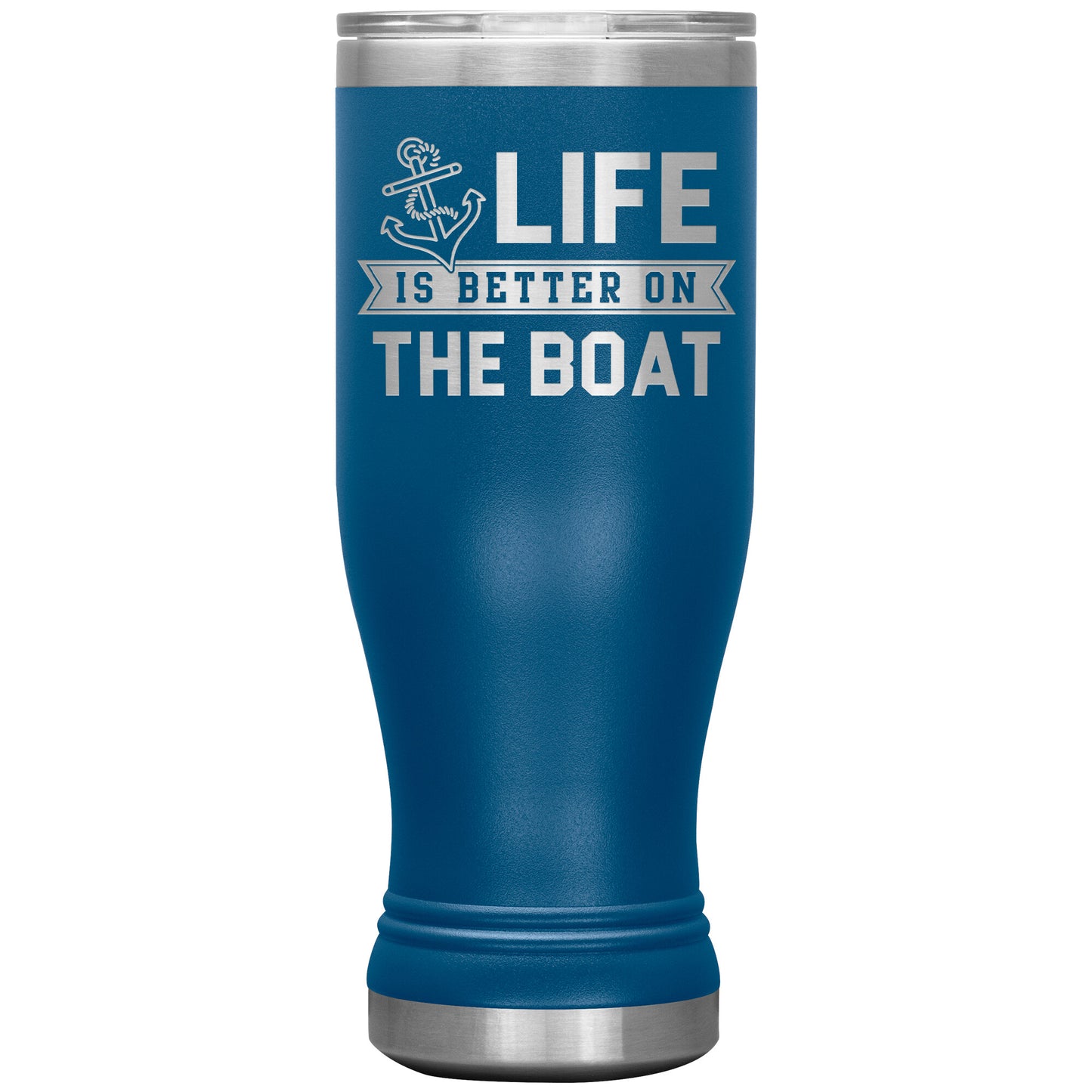 Life Is Better On The Boat Drink Tumbler - Insulated Lake Cup