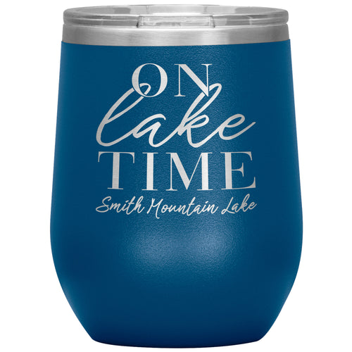 On Lake Time Smith Mountain Lake - Laser Etched 12oz Wine Tumbler