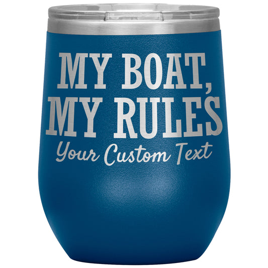 Personalized My Boat My Rules 12oz Wine Tumbler - Stemless Cup