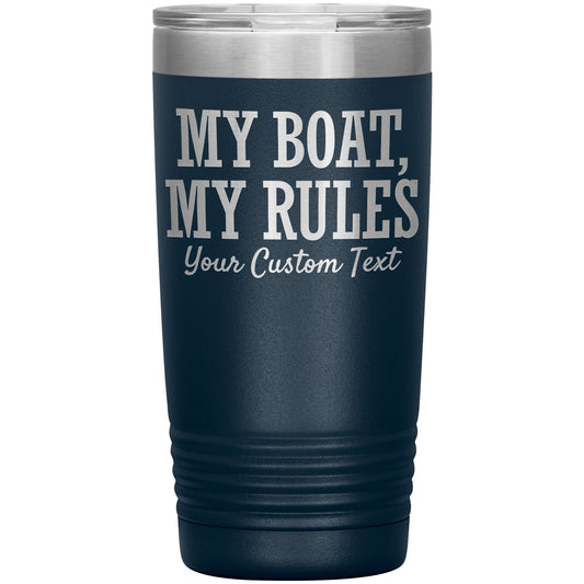 Personalized My Boat My Rules Drink Tumbler - Custom Lake Gift