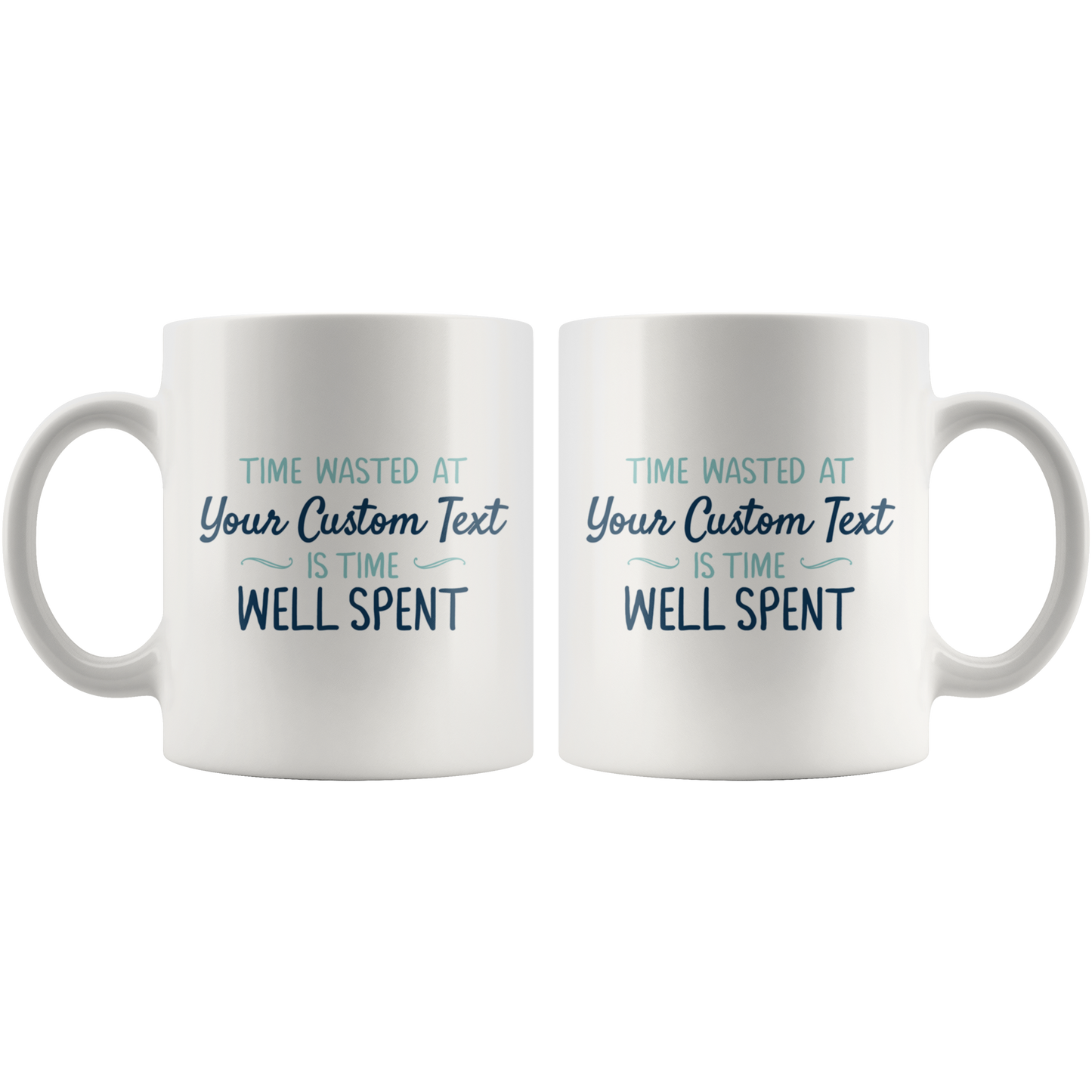 Time Wasted At The Lake Is Time Well Spent Custom Coffee Mug