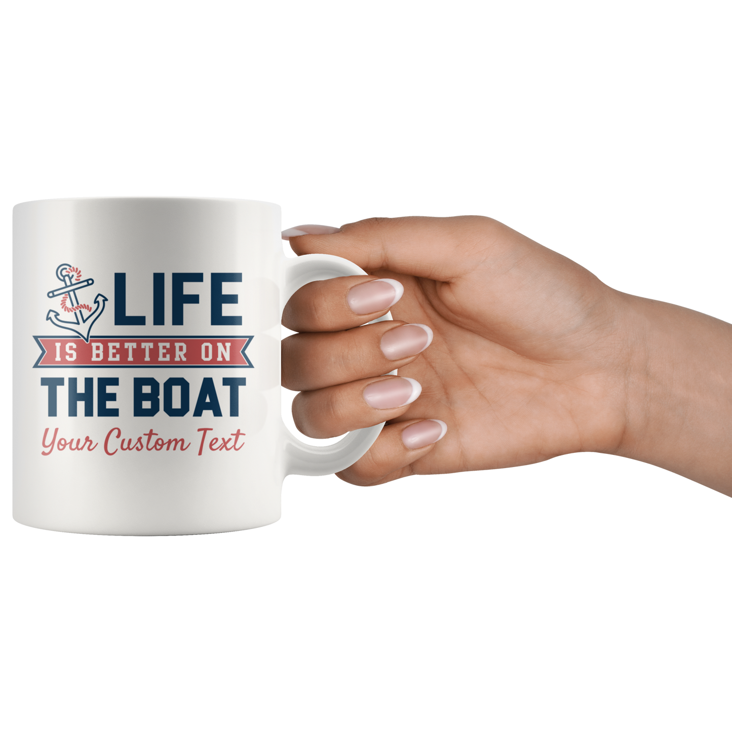 Life is Better On The Boat Custom Coffee Mug