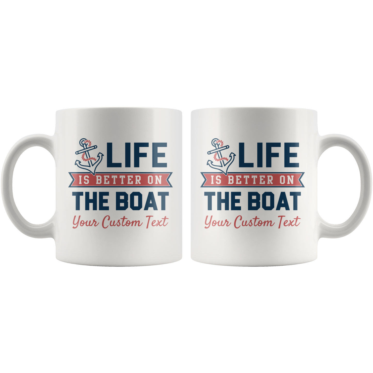 Life is Better On The Boat Custom Coffee Mug