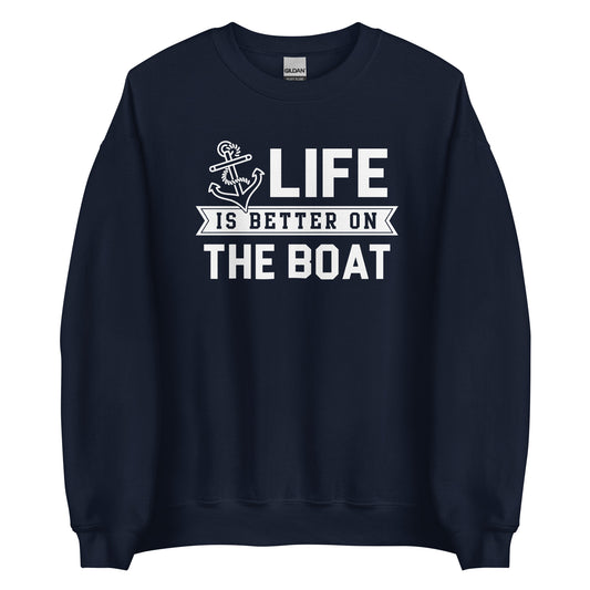 Life is Better on the Boat Unisex Crewneck Sweatshirt