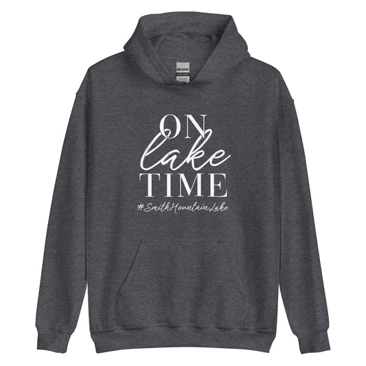On Lake Time - Smith Mountain Lake Unisex Hoodie Sweatshirt