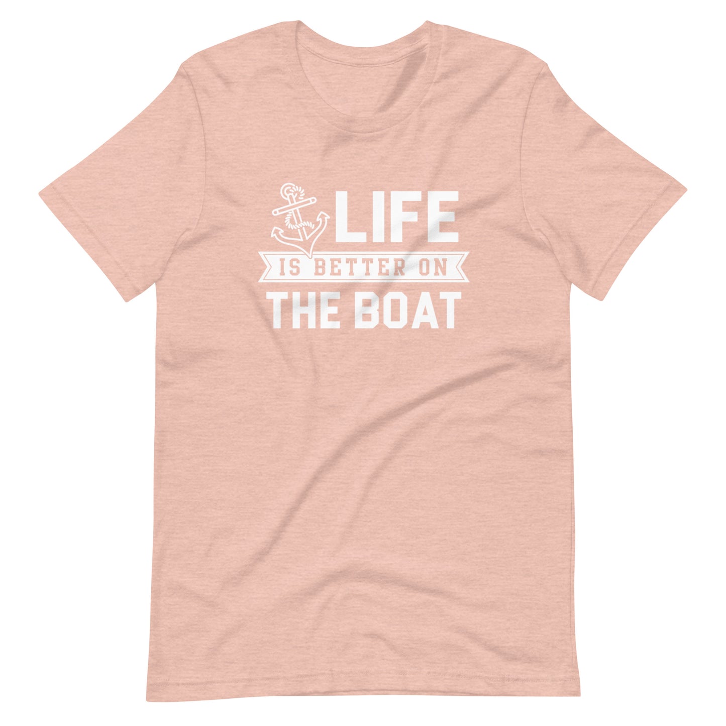 Life is Better on the Boat Short Sleeve Unisex T-Shirt