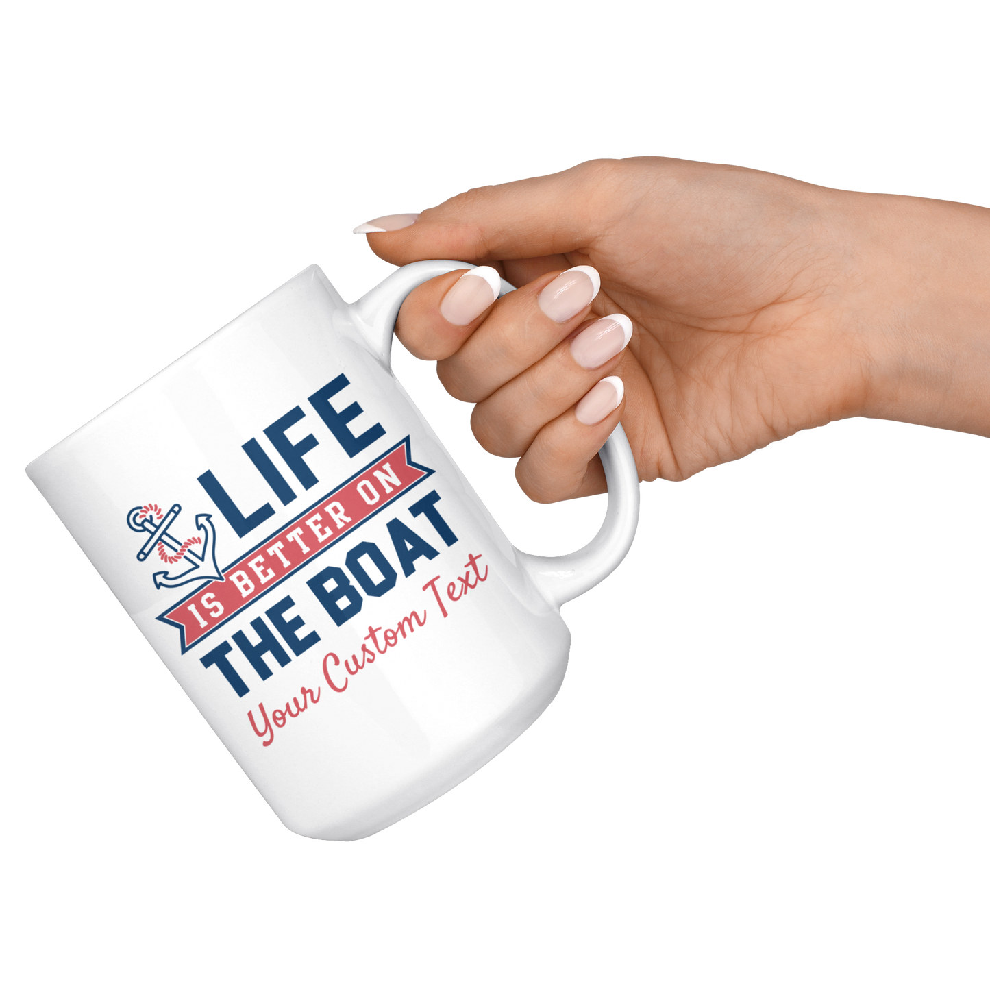 Life is Better On The Boat Custom Coffee Mug