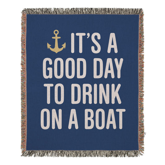 Funny Boat Blanket - It's a Good Day to Drink on a Boat Cotton Throw