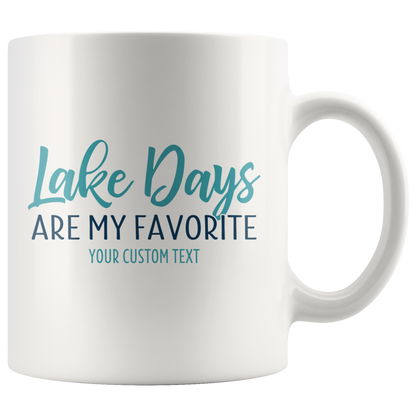 Lake Days Are My Favorite Custom Coffee Mug