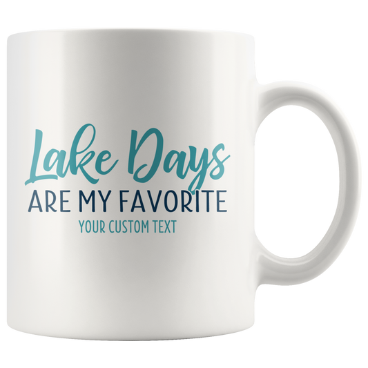 Lake Days Are My Favorite Custom Coffee Mug