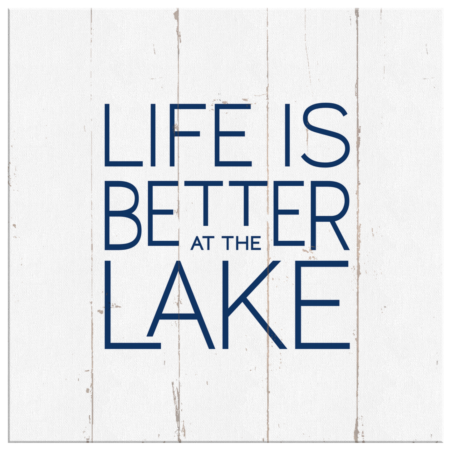 Life Is Better At The Lake - Canvas Wall Sign - Lake House Home Decor