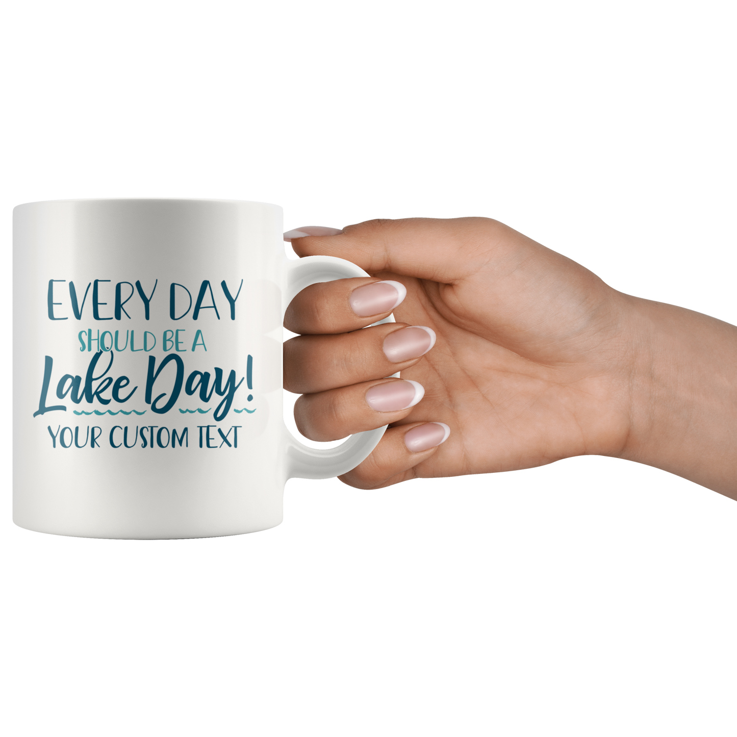 Every Day Should Be A Lake Day Custom Coffee Mug