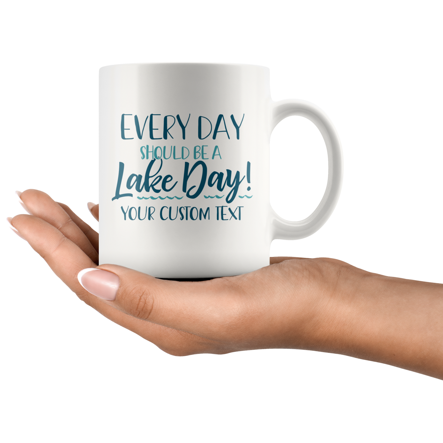 Every Day Should Be A Lake Day Custom Coffee Mug