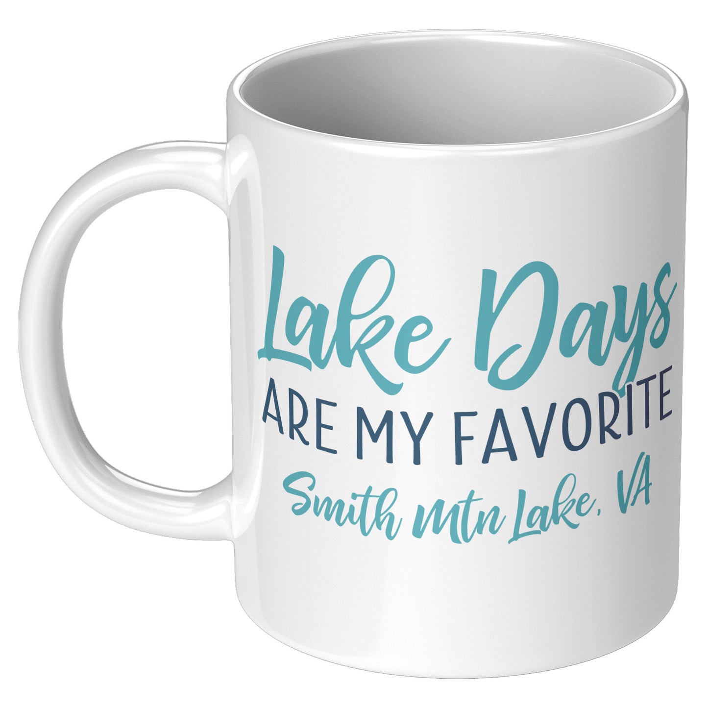 Lake Days Are My Favorite - Smith Mountain Lake, VA Coffee Mug