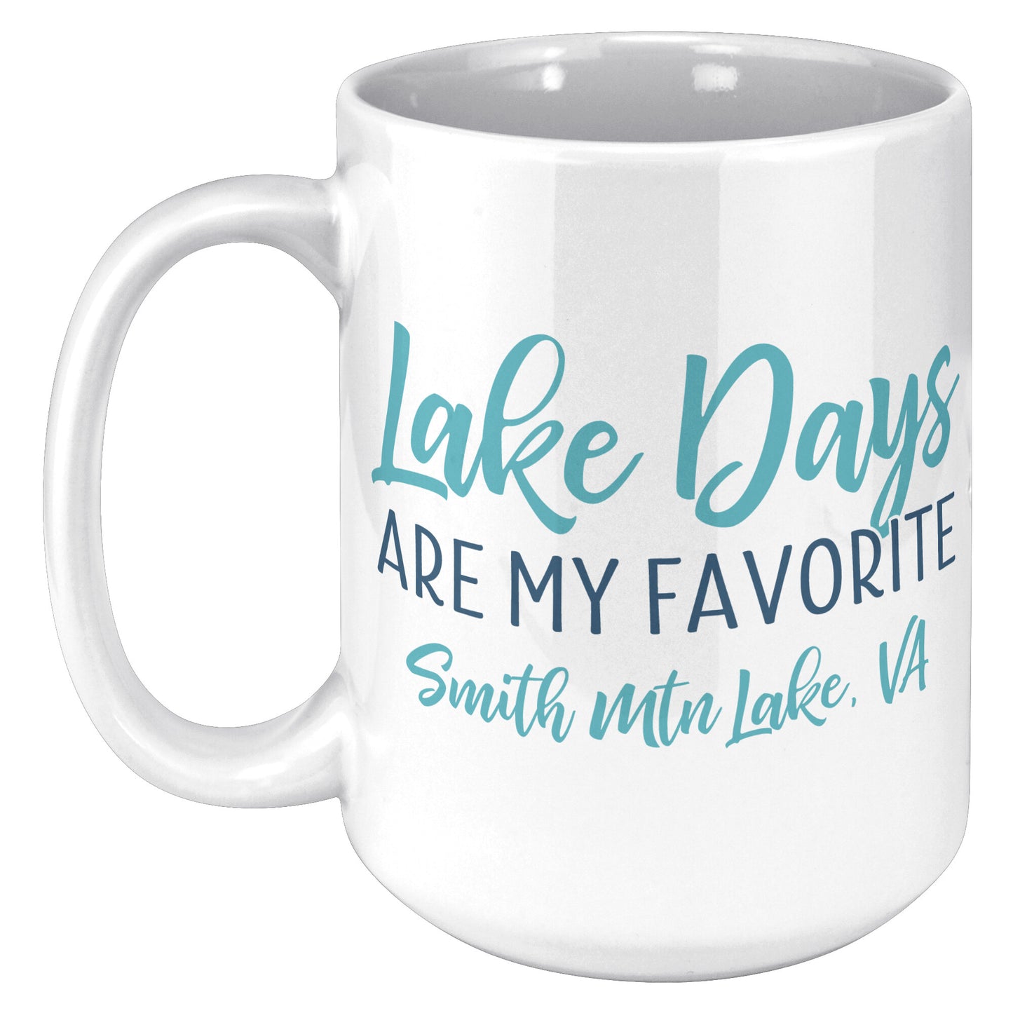 Lake Days Are My Favorite - Smith Mountain Lake, VA Coffee Mug
