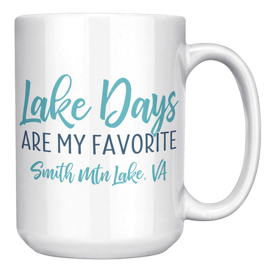 Lake Days Are My Favorite - Smith Mountain Lake, VA Coffee Mug
