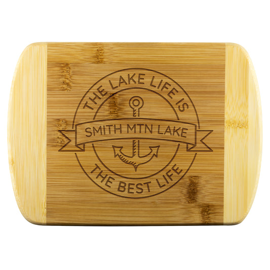 Lake Life is the Best Life Smith Mountain Lake - Bamboo Cutting Board