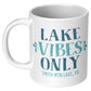 Lake Vibes Only - Smith Mountain Lake, VA Funny Coffee Mug
