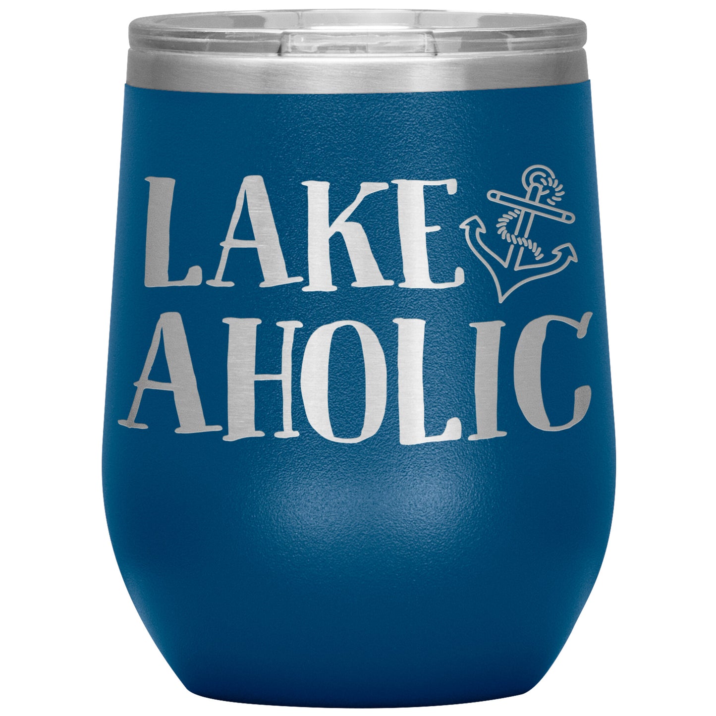 Lakeaholic Anchor 12oz Wine Tumbler - Funny Stemless Cup