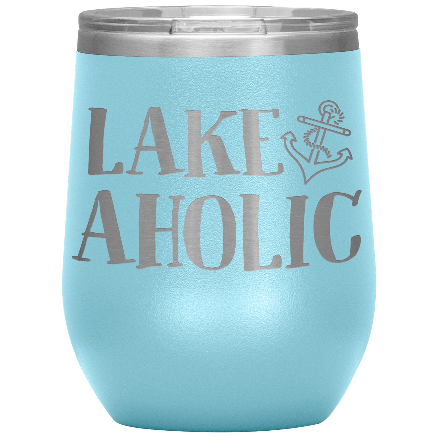 Lakeaholic Anchor 12oz Wine Tumbler - Funny Stemless Cup