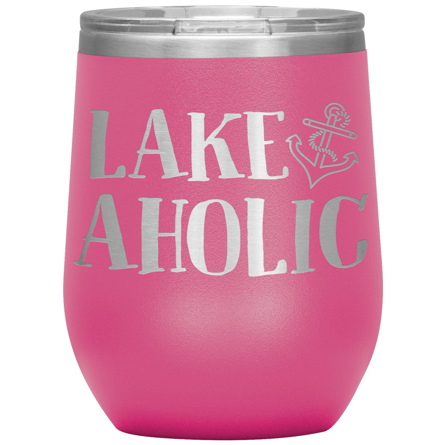 Lakeaholic Anchor 12oz Wine Tumbler - Funny Stemless Cup