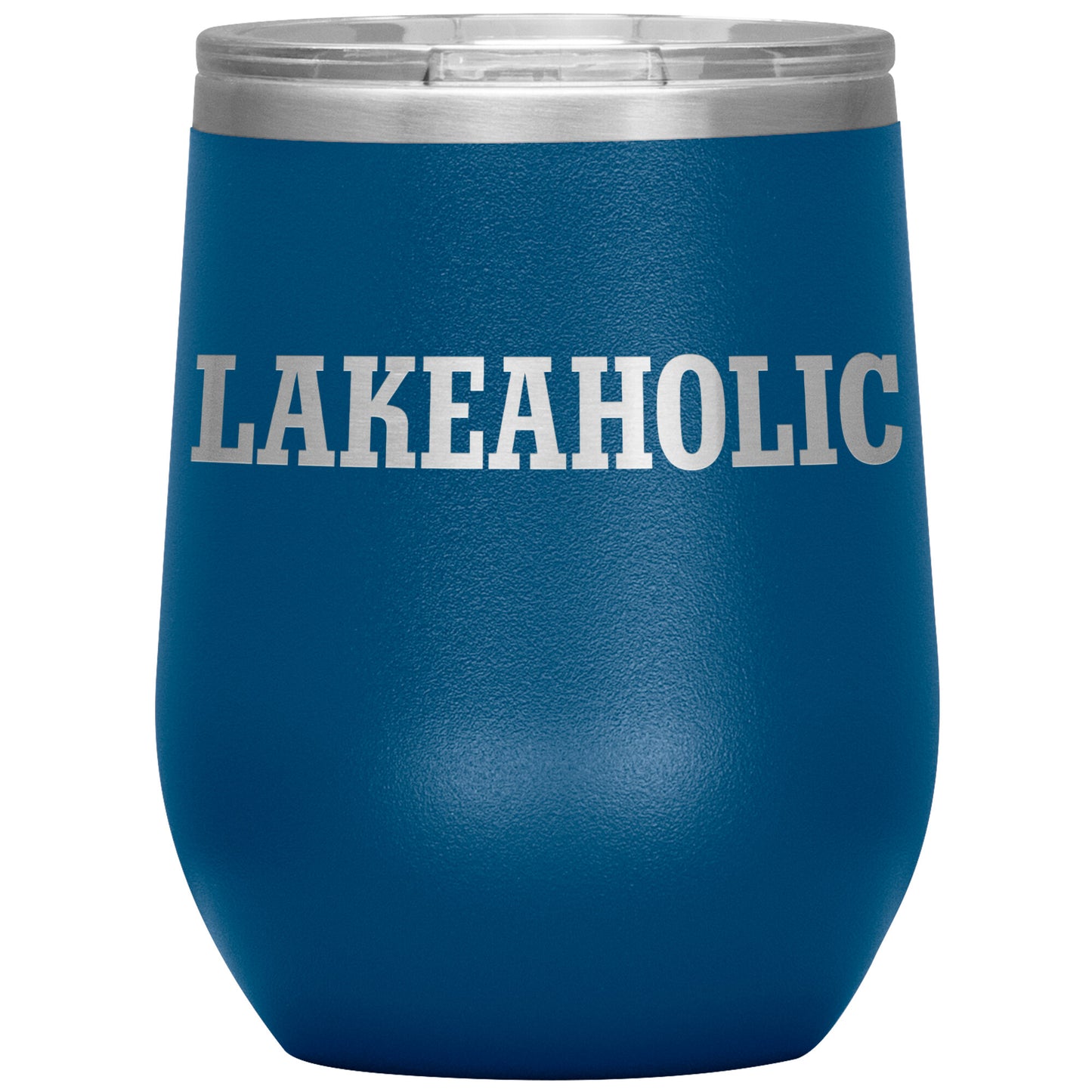 Lakeaholic Funny 12oz Wine Tumbler - Stemless Cup Lake Gift