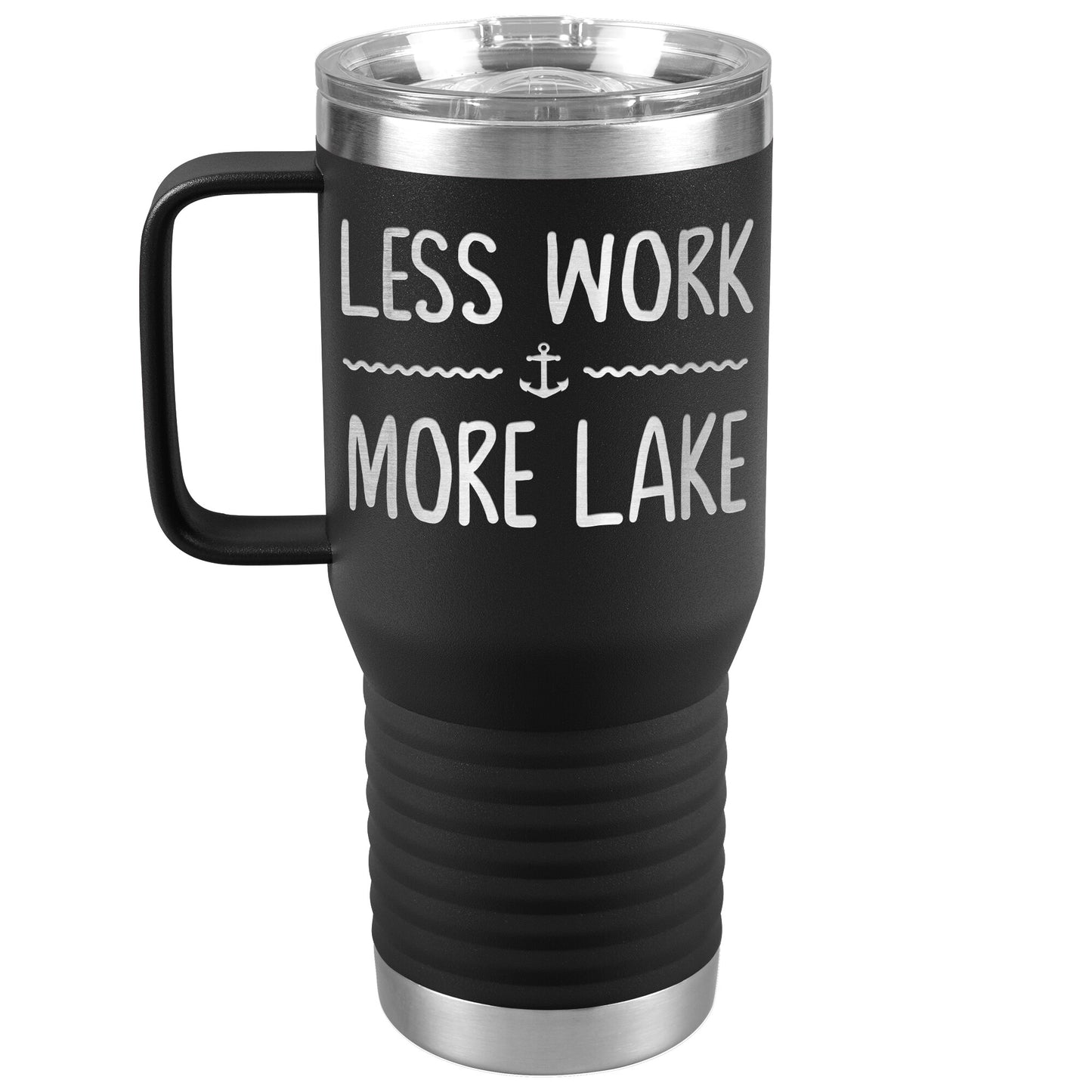 Less Work More Lake Drink Tumbler - Funny Insulated Cup
