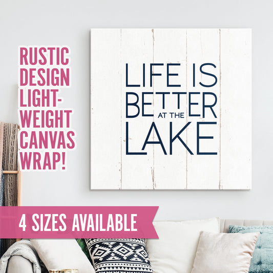 Life Is Better At The Lake - Canvas Wall Sign - Lake House Home Decor