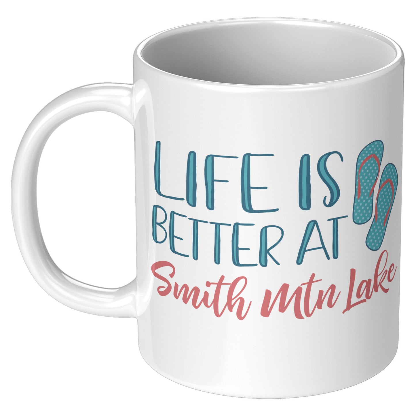 Life Is Better At Smith Mountain Lake - SML Custom Coffee Mug